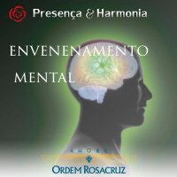 Presença e Harmonia - Envenenamento Mental