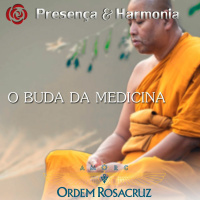 O Buda da Medicina - Presença e Harmonia –