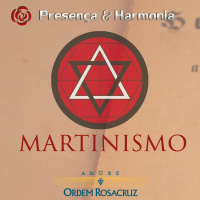 Presença e Harmonia - Martinismo