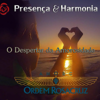 Despertar da Amorosidade - Programa Presença e Harmonia