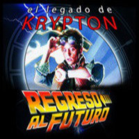 El legado de Krypton 52 - Regreso al futuro (la trilogía, videojuegos, comics, serie de animación y mucho mas)