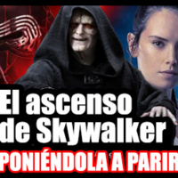 El legado de Krypton - STARWARS, EL ASCENSO DE SKYWALKER .....poniéndola a parir!!!