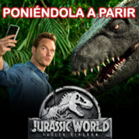 El legado de Krypton - JURASSIC WORLD, FALLEN KINDOM... poniéndola a parir