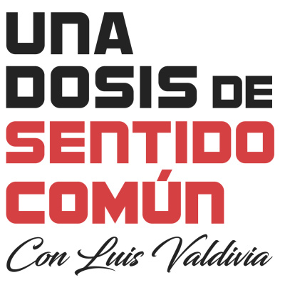 Una Dosis De Sentido Común Con Luis Valdivia