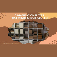 Organizational Tips that Might Create Clutter
