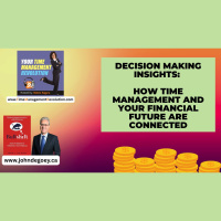 Decision Making Insights - How Time Management and Your Financial Future Are Connected