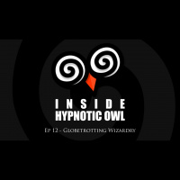 Inside Hypnotic Owl – Ep 12 – Globetrotting Wizardry