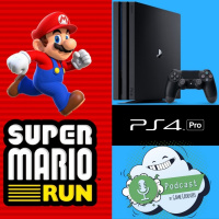 Game Groovers Podcast: Ps4 Pro - Super Mario Run - Episodio 01