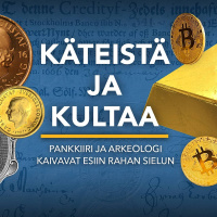 Käteistä ja kultaa – pankkiiri ja arkeologi kaivavat esiin rahan sielun