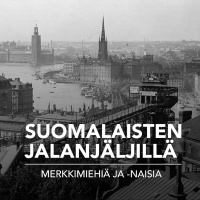 Suomalaisten jalanjäljillä 2: Merkkimiehiä ja -naisia