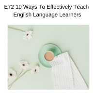 E72 10 Ways to Effectively Teach ELLs