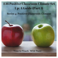 E16S4: Positive Classroom Climate Set Up: A Guide (Part 1)