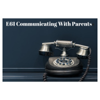 E61 Communicating With Parents