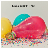 E52 A Year Is Here 