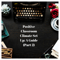 E19S4: Positive Classroom Climate Set Up: A Guide (Part 2)