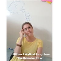 E46 How I Walked Away From The Behavior Chart