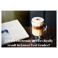 E59 Do Electronic Devices Really Result In Lower Test Grades?
