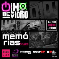 OLHO DE VIDRO - O CAÇADOR DE MEMÓRIAS - FINAL 3