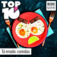 TOP 10 - Tá errado: comidas
