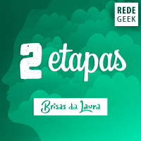 BRISAS DA LAURA - 2 etapas