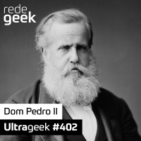 Ultrageek – Dom Pedro II