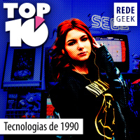 TOP 10 - Tecnologias da década de 1990