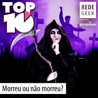 TOP 10 - Morreu ou não morreu?