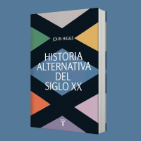 Historia alternativa del siglo XX de John Higgs