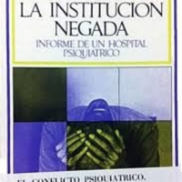202- Especiales Franco Basaglia: La institución negada