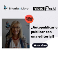 PREGUNTA FLASH: ¿Autopublicar o publicar con una editorial?
