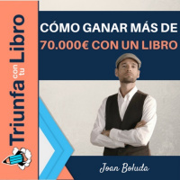 Cómo ganar más de 70.000€ con un libro que todavía no se ha escrito con Joan Boluda.