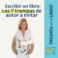 Las 7 trampas del autor que debes evitar