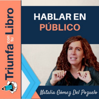 Cómo perder el miedo a hablar en público. Entrevista a Natalia Gómez del Pozuelo