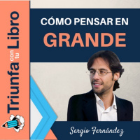 Cómo pensar en grande. Entrevista a Sergio Fernandez.