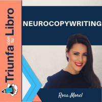 Neurocopywriting. Entrevista a Rosa Morel. Episodio 154