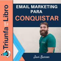 Email marketing que convierte. Entrevista a Javi Barros.