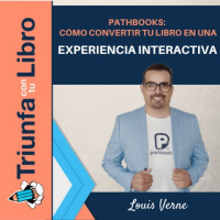 Pathbooks: cómo convertir tu libro en una experiencia interactiva con Louis Verne Caballero