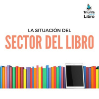 La situación del sector del Libro: 6 verdades como puños que casi nadie te contará.