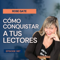 #387: Cómo conquistar a tus lectores