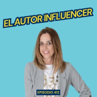#412: El Autor Influencer