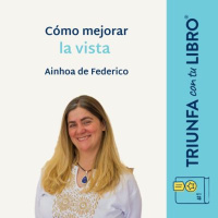 #376: Cómo mejorar la vista con Ainhoa de Federico