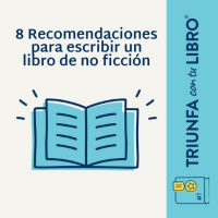 8 Recomendaciones para escribir un libro de no ficción