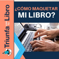 ¿Cómo maquetar mi Libro?