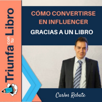 Cómo convertirse en influencer gracias a un libro. Entrevista a Carlos Rebate.