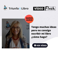 PREGUNTA FLASH: Tengo muchas ideas pero no consigo escribir mi libro ¿cómo hago?