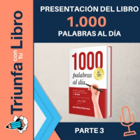Presentación de mi nuevo libro: 1000 PALABRAS AL DÍA. Escribir y publicar un libro de no ficción en 90 días (Parte 3)
