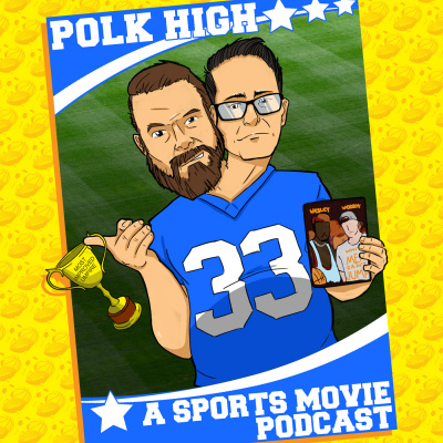 Polk High: A Sports Movie Podcast