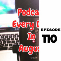 Episode 110-Past the Halfway Point...Update