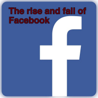 Episode 52-The Rise and fall of Facebook 4-7-17