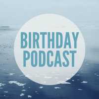 Episode 126-Birthday Podcast